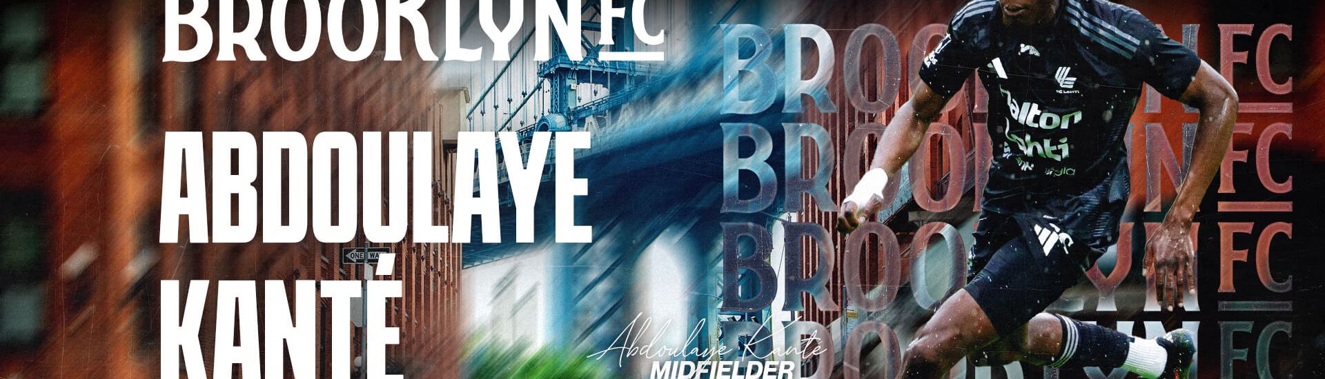 Abdoulaye Kanté dribbles the ball during a match, wearing a black kit, in a Brooklyn FC welcome graphic.