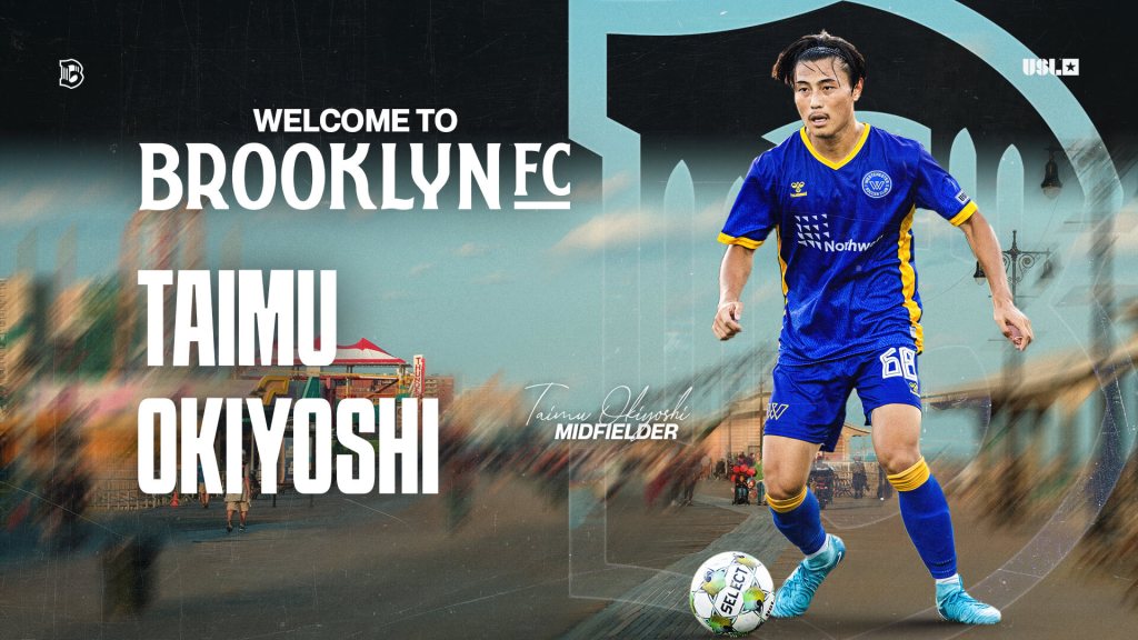 Taimu Okiyoshi dribbles a soccer ball in a blue and yellow kit, featured in a Brooklyn FC welcome graphic.